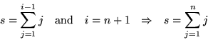 \begin{eqnarray*}
s = \sum^{i-1}_{j=1}j \quad \mbox{and} \quad i=n+1 & \Rightarrow &
 s = \sum^{n}_{j=1}j\end{eqnarray*}
