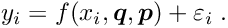 \begin{equation*} \label{eq:measy} y_i = f(x_i,\Vek{q},\Vek{p}) + \varepsilon_i \; . \end{equation*}
