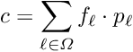 \begin{equation*} c = \sum_{\ell \in \Omega} f_{\ell} \cdot p_{\ell} \end{equation*}