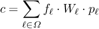 \begin{equation*} c = \sum_{\ell \in \Omega} f_{\ell} \cdot W_{\ell} \cdot p_{\ell} \end{equation*}