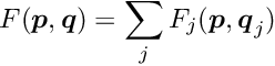 \begin{equation*} F(\Vek{p}, \Vek{q}) = \sum_j F_j(\Vek{p}, \Vek{q}_j) \end{equation*}