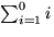 $\sum^{0}_{i=1}i$
