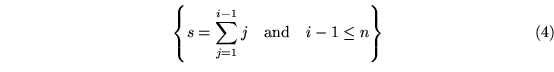 \begin{equation}
\left\{ s = \sum^{i-1}_{j=1}j \quad \mbox{and} \quad i-1 \le n \right\}\end{equation}