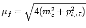 $ \mu_f=\sqrt{4(m_c^2 + p_{t,c\bar{c}}^2)}$