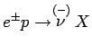 $ e^\pm p \rightarrow \stackrel{{\small (-)}}{\nu} X$