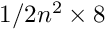 $1/2 n^2 \times 8$