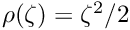 $\rho(\zeta) = \zeta^2/2$