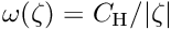 $\omega(\zeta) = C_{\textrm{H}}/|\zeta|$