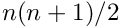 $ n(n+1)/2$