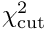 $\chi^2_{\textrm{cut}}$