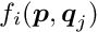 $f_i(\Vek{p},\Vek{q}_j)$