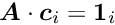 $\Vek{A}\cdot\Vek{c}_i=\Vek{1}_i$