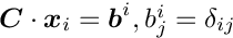 $\Vek{C}\cdot\Vek{x}_i = \Vek{b}^i, b^i_j = \delta_{ij} $