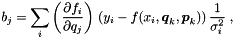 \begin{equation*} b_j= \sum_i \left( \frac{\partial f_i}{\partial q_j} \right) \, \left( y_i - f(x_i,\Vek{q}_k,\Vek{p}_k) \right) \frac{1}{\sigma_i^2} \; , \end{equation*}