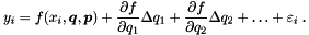 \begin{equation*} y_i = f(x_i,\Vek{q},\Vek{p}) + \frac{\partial f}{\partial q_1} \D q_1 + \frac{\partial f}{\partial q_2} \D q_2 + \ldots + \varepsilon_i \; . \end{equation*}