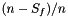 $(n - S_f)/n$