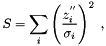 \begin{equation*} S = \sum_i \left( \frac{z_i^{''}}{\sigma_i} \right)^2 \; , \end{equation*}