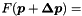 $F(\Vek{p} + \Vek{\D p}) = $