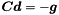 $\Vek{C} \Vek{d} = - \Vek{g}$